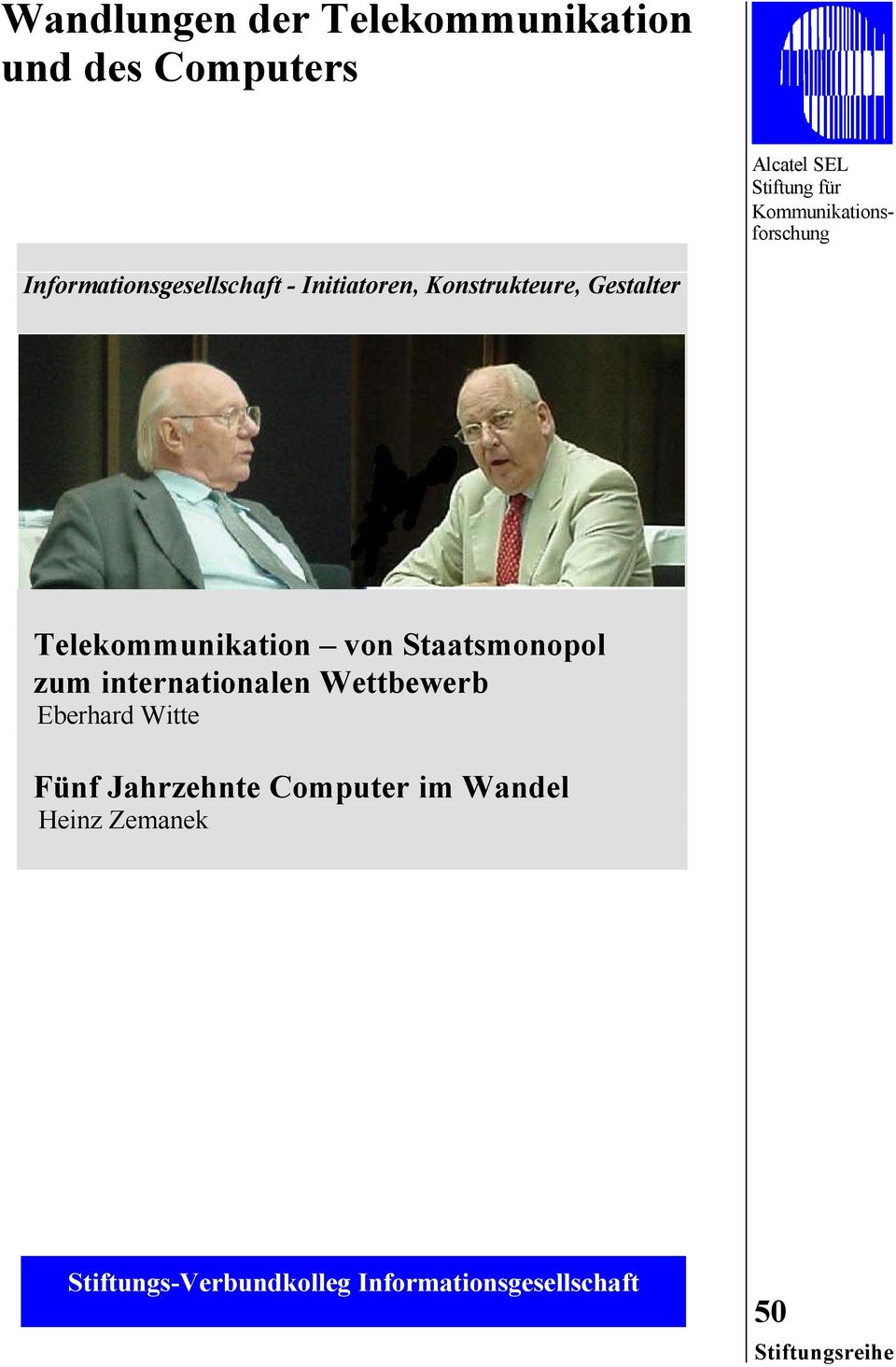 Telekommunikation von Staatsmonopol zum internationalen Wettbewerb Eberhard Witte Fünf