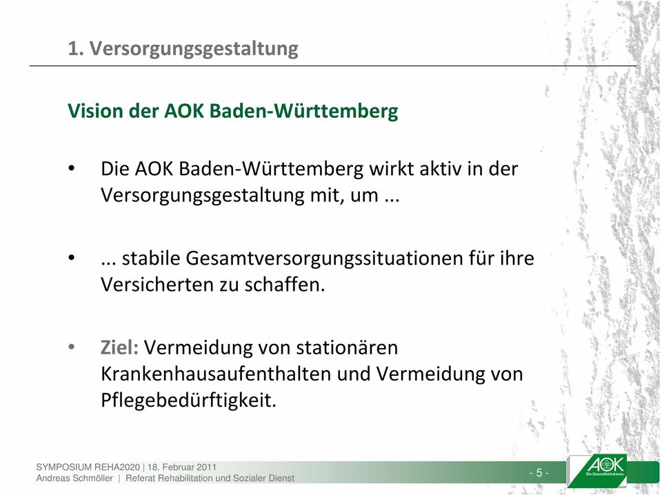 ..... stabile Gesamtversorgungssituationen für ihre Versicherten zu schaffen.