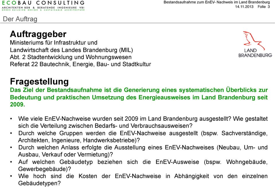 Bedeutung und praktischen Umsetzung des Energieausweises im Land Brandenburg seit 2009. Wie viele EnEV-Nachweise wurden seit 2009 im Land Brandenburg ausgestellt?