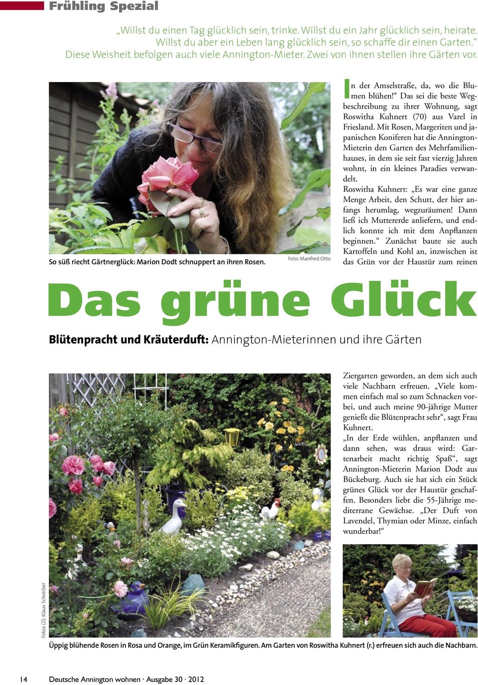 Foto: Manfred Otto In der Amselstraße, da, wo die Blumen blühen! Das sei die beste Wegbeschreibung zu ihrer Wohnung, sagt Roswitha Kuhnert (70) aus Varel in Friesland.