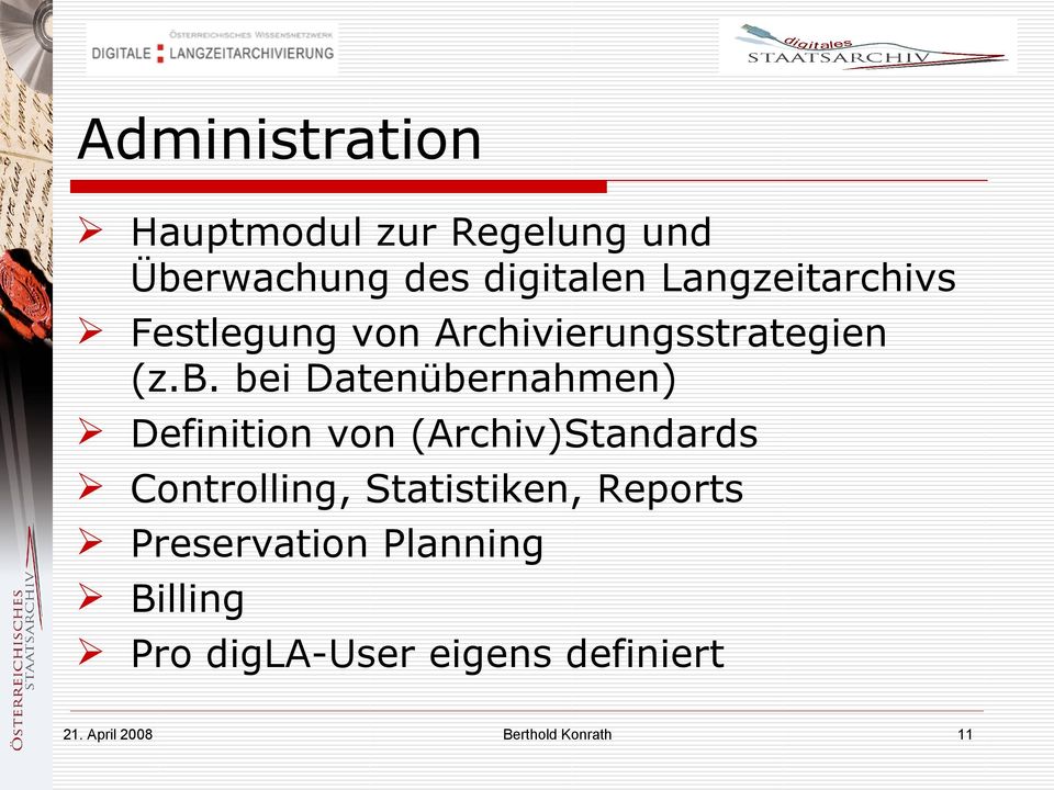 bei Datenübernahmen) Definition von (Archiv)Standards Controlling,