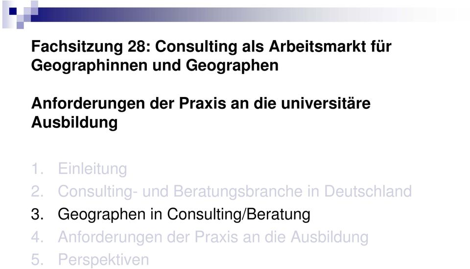 Einleitung 2. Consulting- und Beratungsbranche in Deutschland 3.