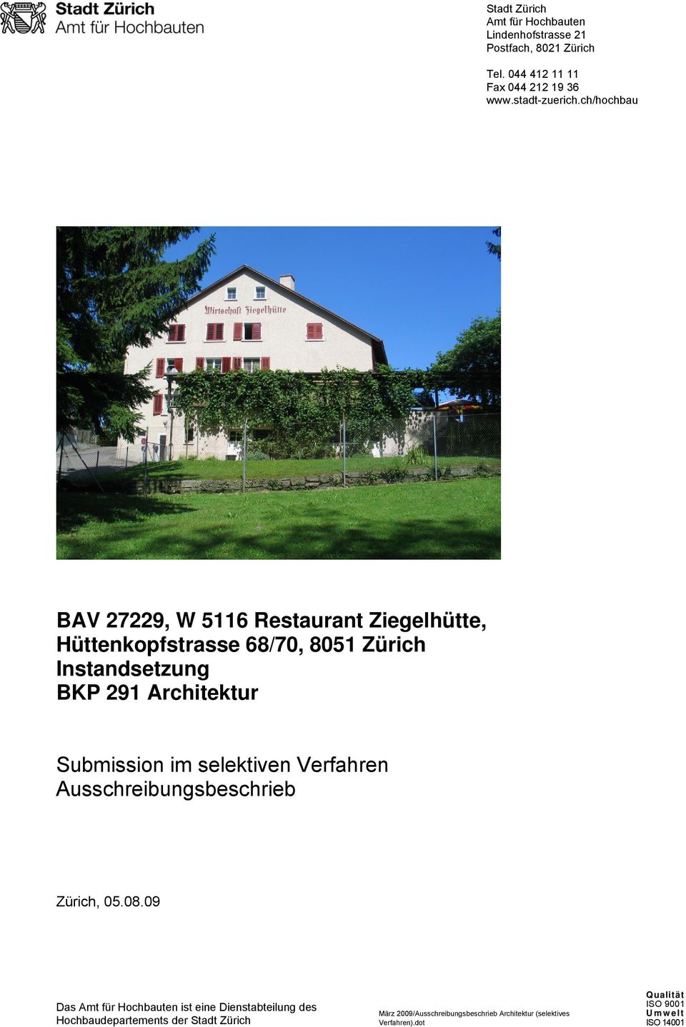 ch/hochbau BAV 27229, W 5116 Restaurant Ziegelhütte, Submission im selektiven Verfahren Ausschreibungsbeschrieb