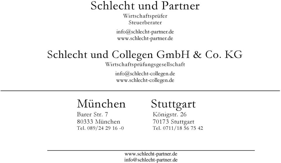 KG Wirtschaftsprüfungsgesellschaft München info@schlecht-collegen.