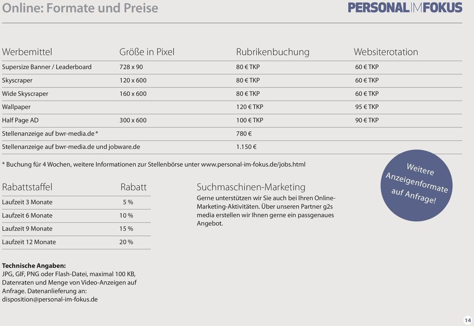 150 * Buchung für 4 Wochen, weitere Informationen zur Stellenbörse unter www.personal-im-fokus.de/jobs.