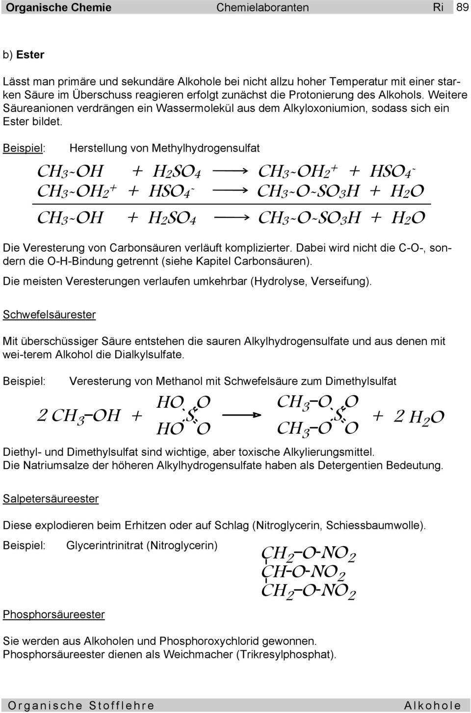 erstellung von Methylhydrogensulfat C3- + 2S4 C3-2 + + S4 - C3-2 + + S4 - C3--S3 + 2 C3- + 2S4 C3--S3 + 2 Die Veresterung von CarbonsÅuren verlåuft komplizierter.