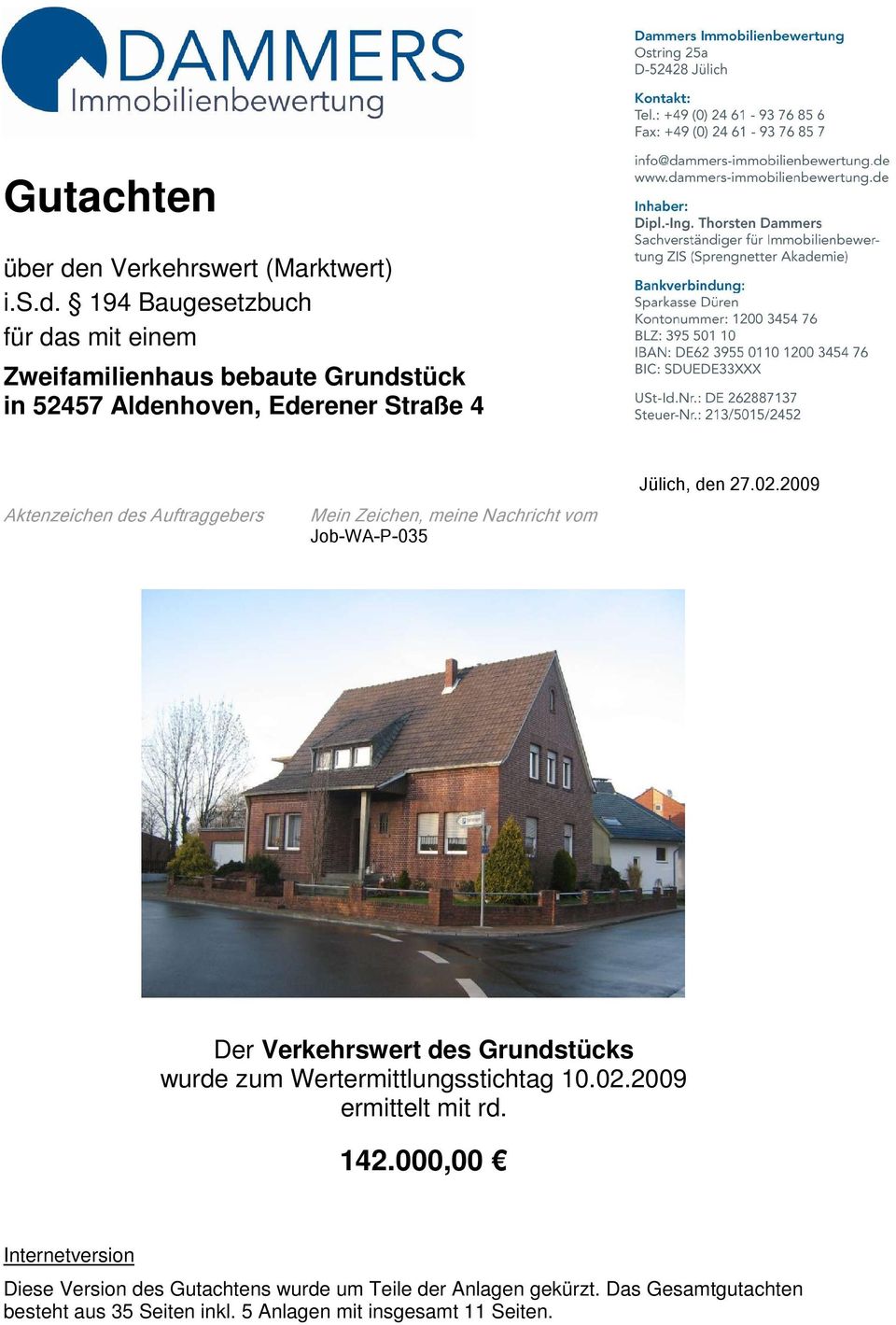 194 Baugesetzbuch für das mit einem Zweifamilienhaus bebaute Grundstück in 52457 Aldenhoven, Ederener Straße 4 Aktenzeichen des