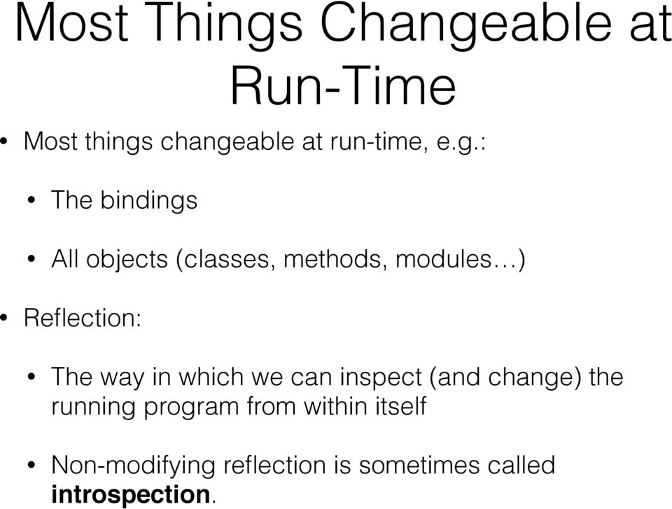 The way in which we can inspect (and change) the running program from