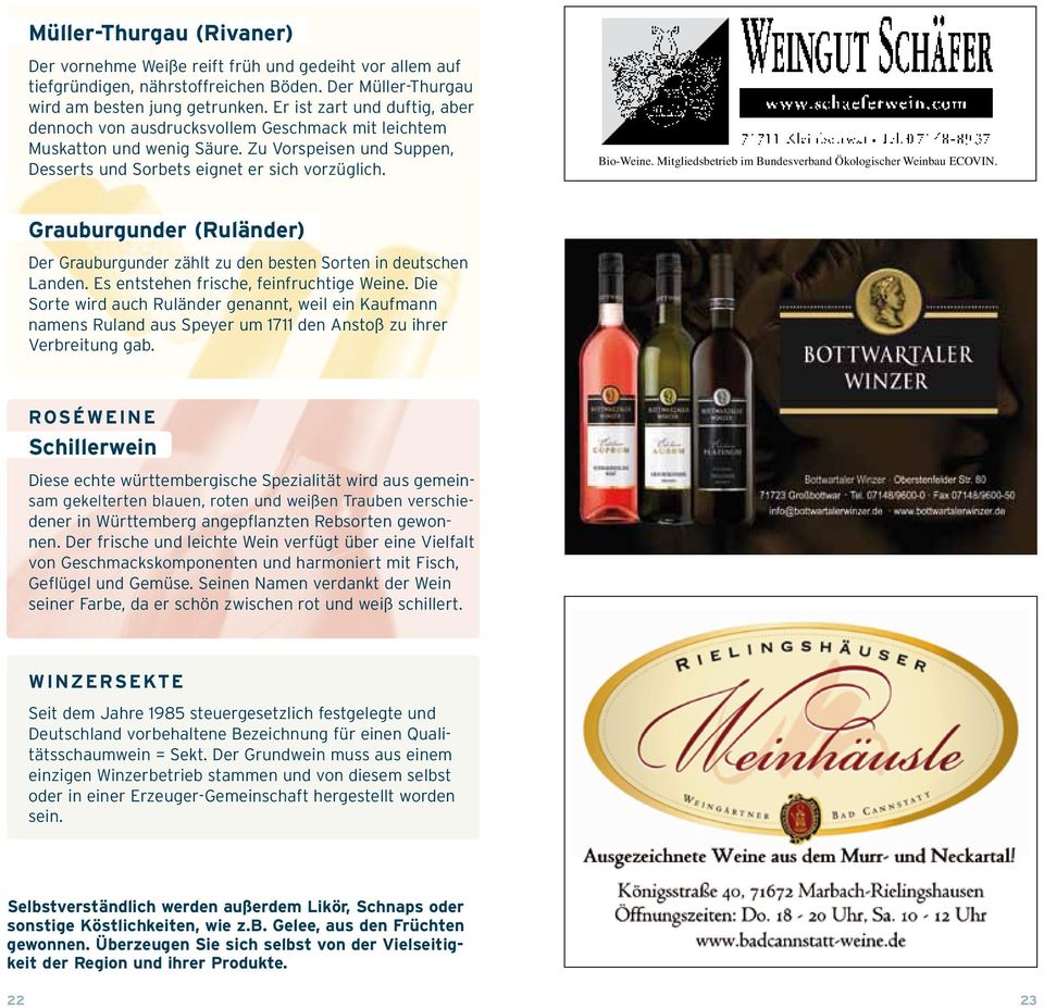 Mitgliedsbetrieb im Bundesverband Ökologischer Weinbau ECOVIN. Grauburgunder (Ruländer) Der Grauburgunder zählt zu den besten Sorten in deutschen Landen. Es entstehen frische, feinfruchtige Weine.