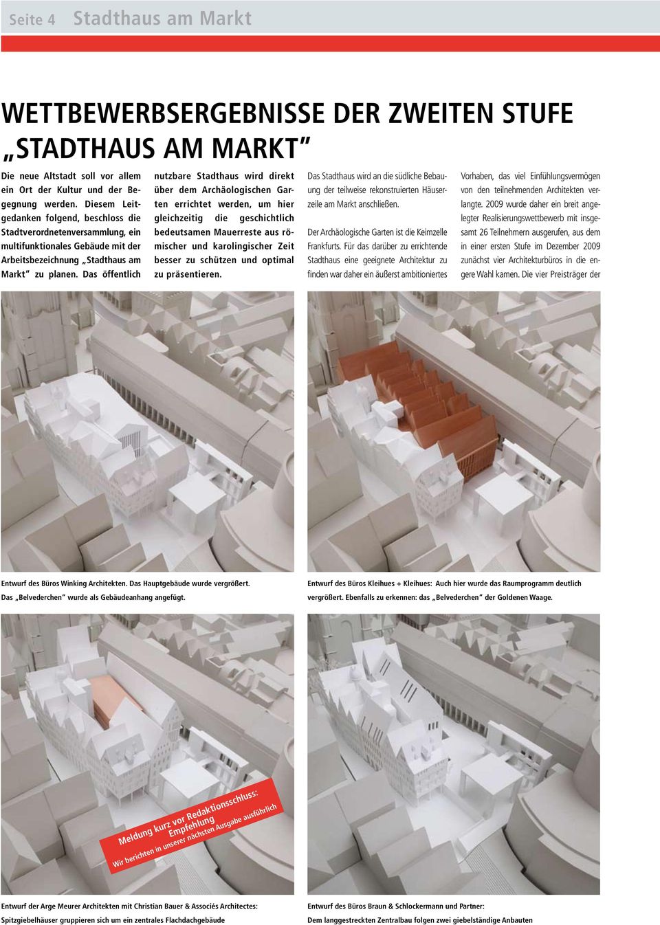 Diesem Leit- ten errichtet werden, um hier zeile am Markt anschließen. langte.