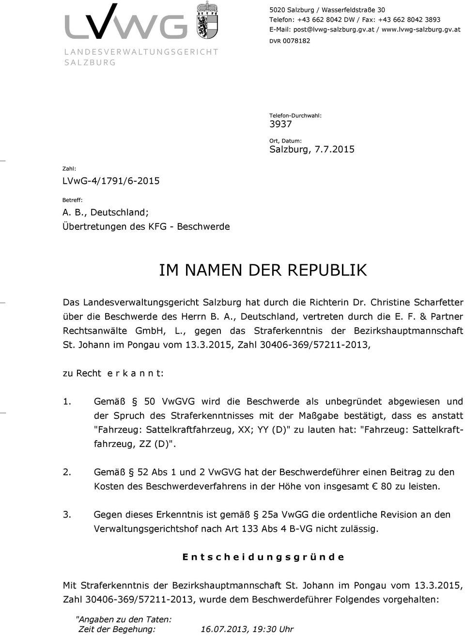 , Deutschland, vertreten durch die E. F. & Partner Rechtsanwälte GmbH, L., gegen das Straferkenntnis der Bezirkshauptmannschaft St. Johann im Pongau vom 13.