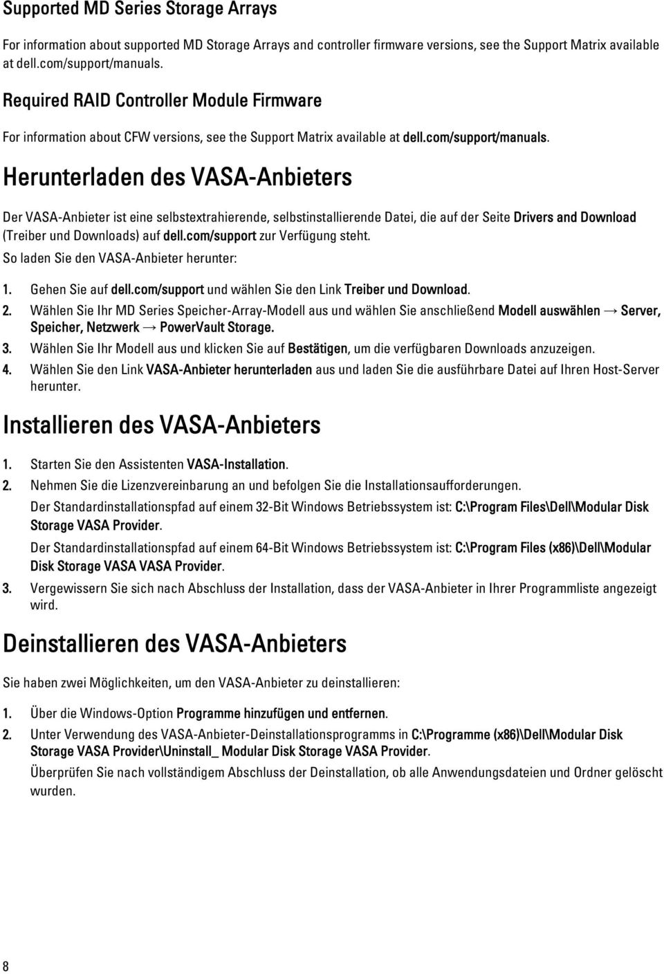Herunterladen des VASA-Anbieters Der VASA-Anbieter ist eine selbstextrahierende, selbstinstallierende Datei, die auf der Seite Drivers and Download (Treiber und Downloads) auf dell.