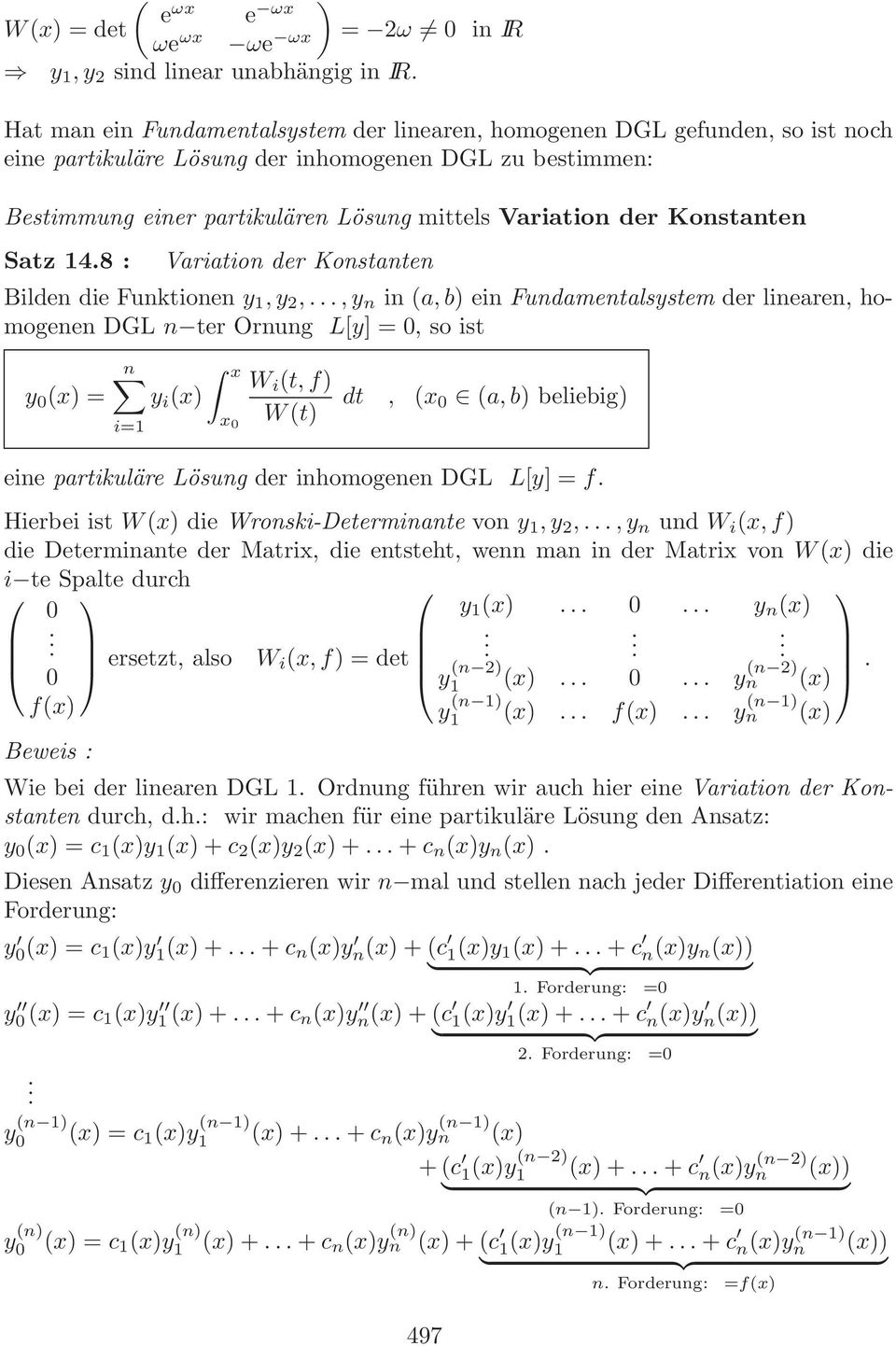 Variation der Konstanten Satz 4.8 : Variation der Konstanten Bilden die Funktionen y, y 2,.