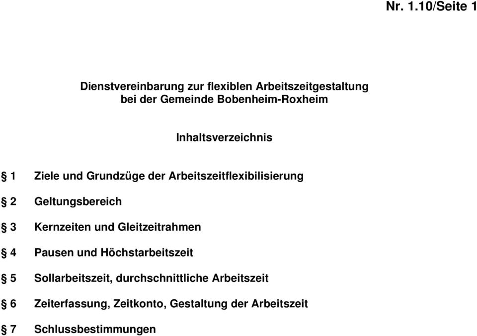 Bobenheim-Roxheim Inhaltsverzeichnis 1 Ziele und Grundzüge der Arbeitszeitflexibilisierung 2