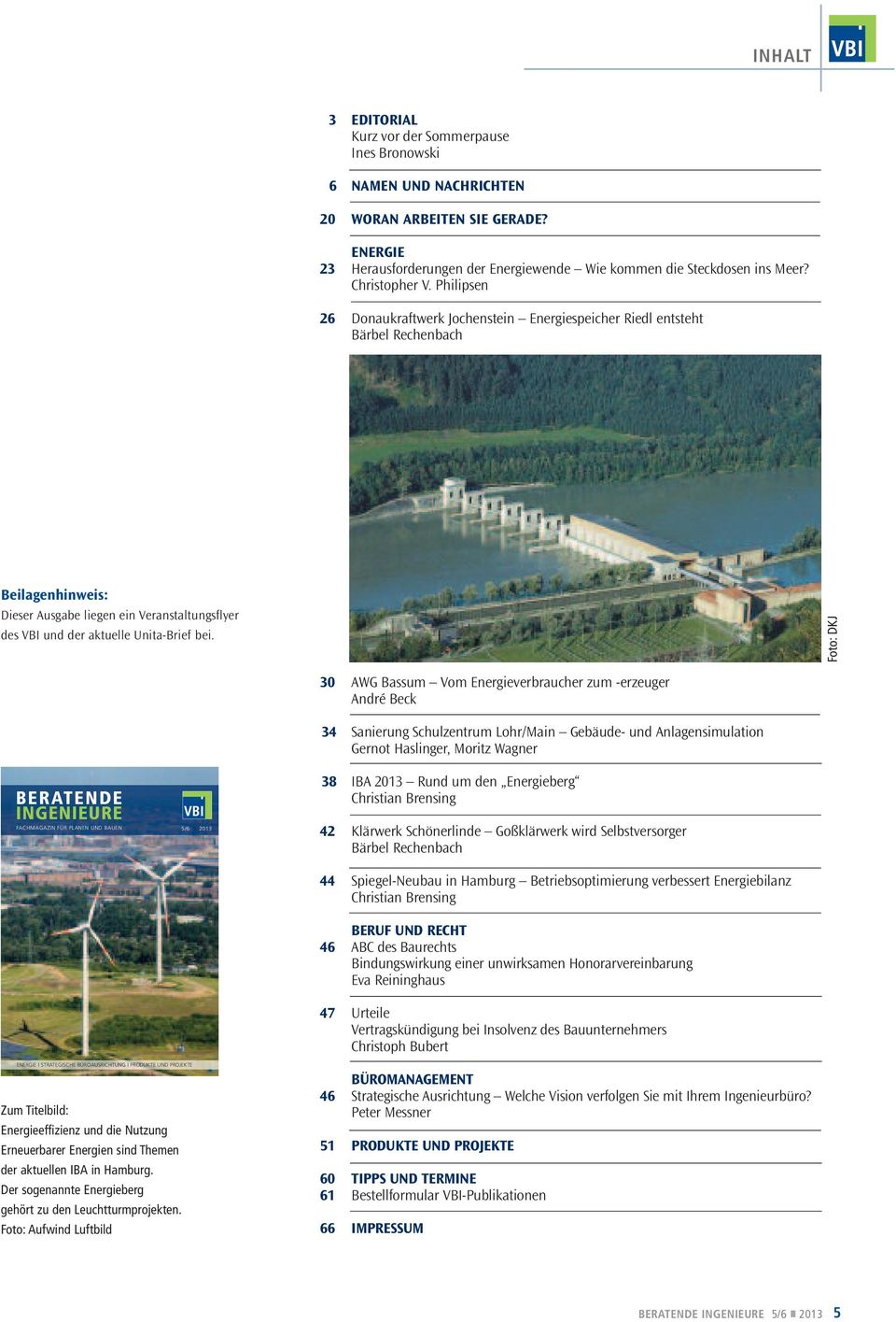 Philipsen 26 Donaukraftwerk Jochenstein Energiespeicher Riedl entsteht Bärbel Rechenbach Beilagenhinweis: Dieser Ausgabe liegen ein Veranstaltungsflyer des VBI und der aktuelle Unita-Brief bei.