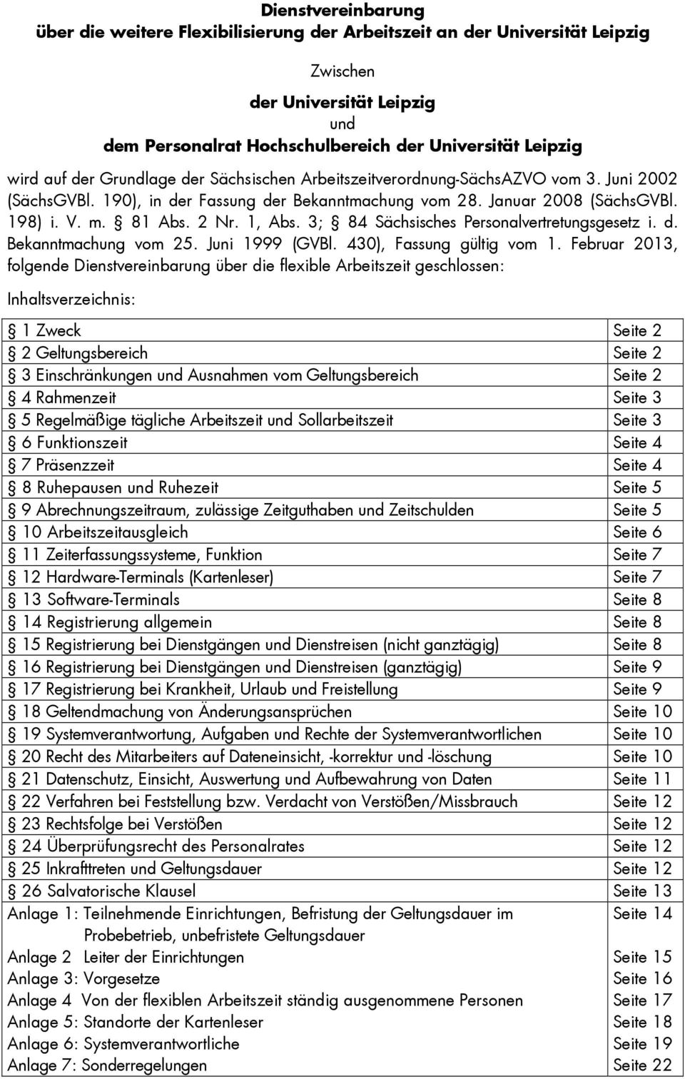 3; 84 Sächsisches Personalvertretungsgesetz i. d. Bekanntmachung vom 25. Juni 1999 (GVBl. 430), Fassung gültig vom 1.