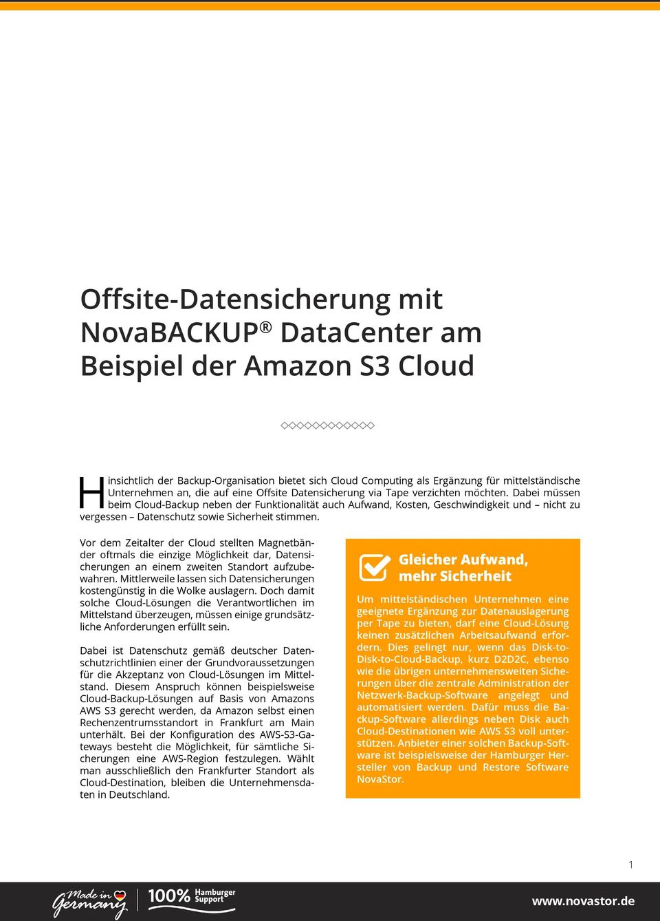 Dabei müssen beim Cloud-Backup neben der Funktionalität auch Aufwand, Kosten, Geschwindigkeit und nicht zu vergessen Datenschutz sowie Sicherheit stimmen.