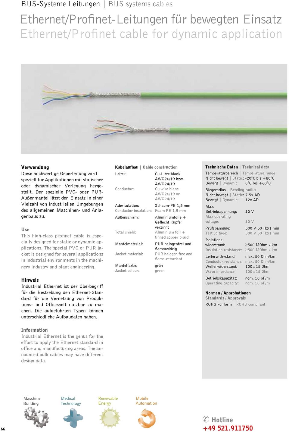 Use This high-class profinet cable is especially designed for static or dynamic applications.
