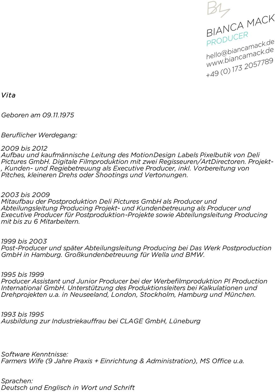 2003 bis 2009 Mitaufbau der Postproduktion Deli Pictures GmbH als Producer und Abteilungsleitung Producing Projekt- und Kundenbetreuung als Producer und Executive Producer für Postproduktion-Projekte