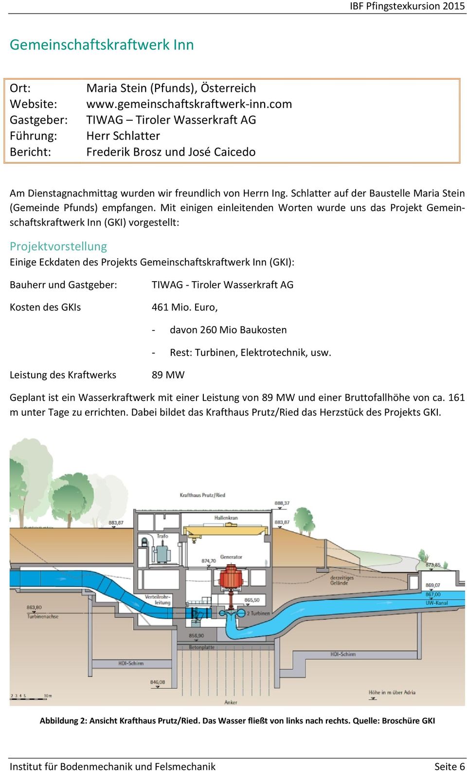 Schlatter auf der Baustelle Maria Stein (Gemeinde Pfunds) empfangen.