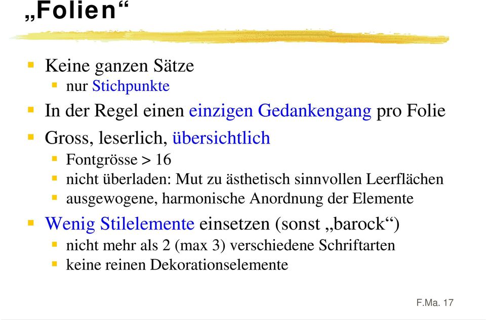 nicht überladen: Mut zu ästhetisch sinnvollen Leerflächen!