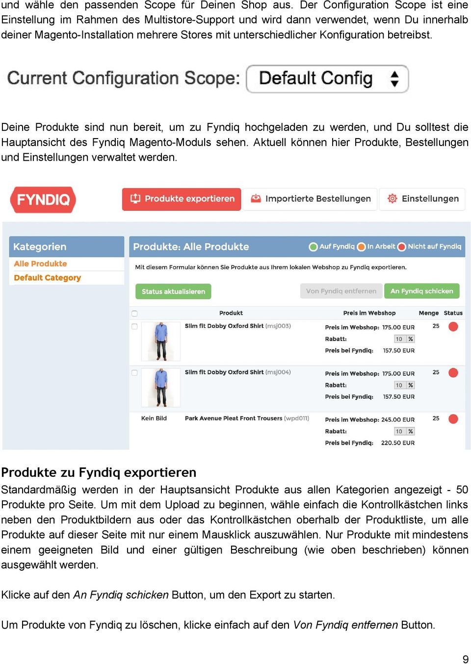 betreibst. Deine Produkte sind nun bereit, um zu Fyndiq hochgeladen zu werden, und Du solltest die Hauptansicht des Fyndiq Magento Moduls sehen.