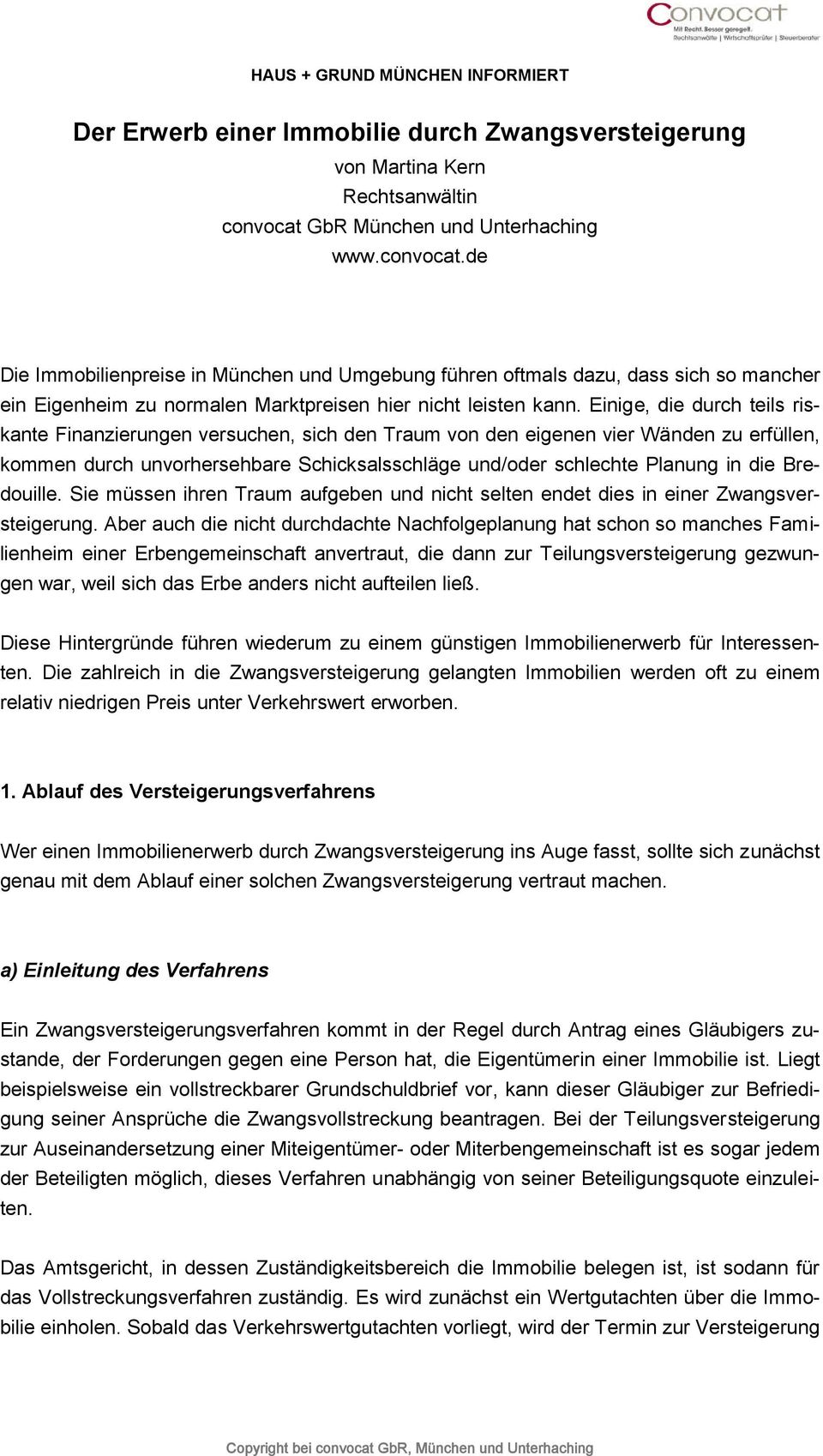 Einige, die durch teils riskante Finanzierungen versuchen, sich den Traum von den eigenen vier Wänden zu erfüllen, kommen durch unvorhersehbare Schicksalsschläge und/oder schlechte Planung in die