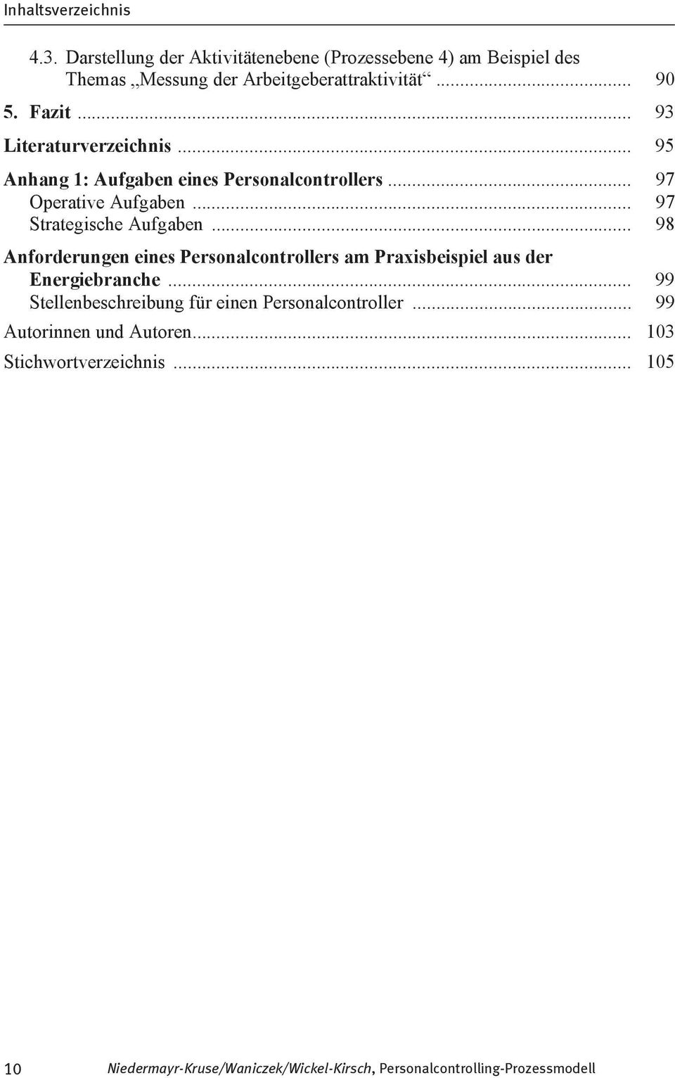 .. 98 Anforderungen eines Personalcontrollers am Praxisbeispiel aus der Energiebranche... 99 Stellenbeschreibung für einen Personalcontroller.