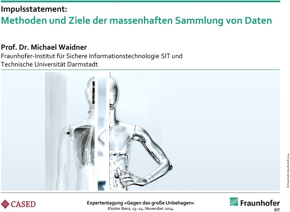 Michael Waidner Fraunhofer-Institut für Sichere