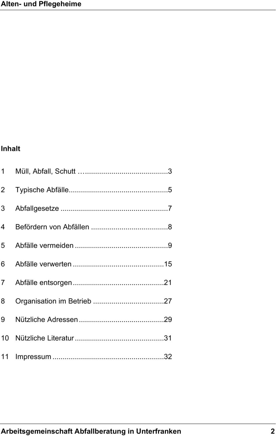 ..15 7 Abfälle entsorgen...21 8 Organisation im Betrieb...27 9 Nützliche Adressen.