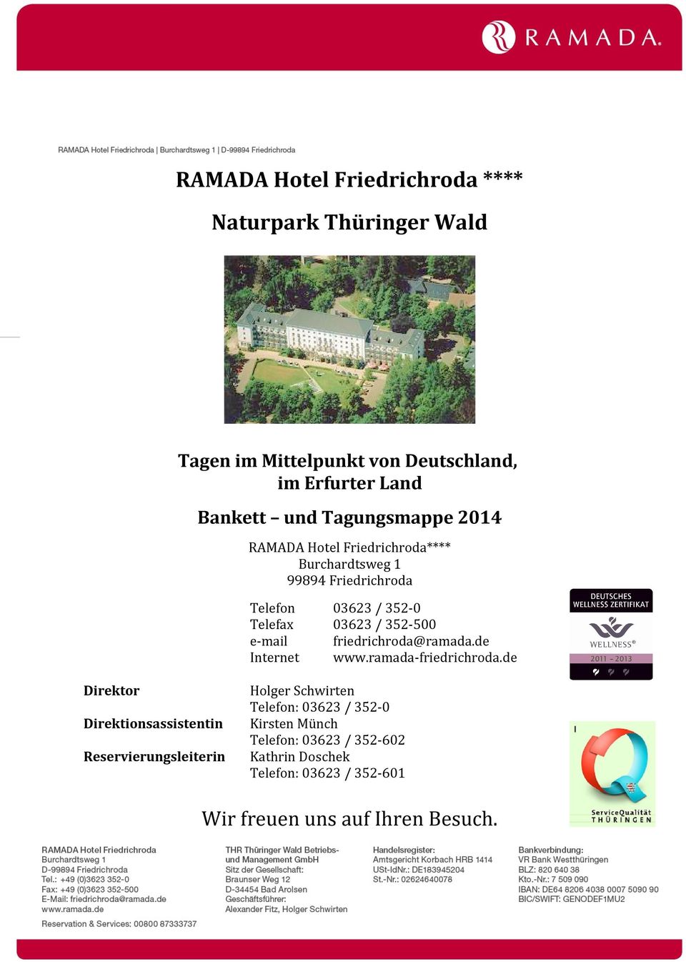 e-mail friedrichroda@ramada.de Internet www.ramada-friedrichroda.