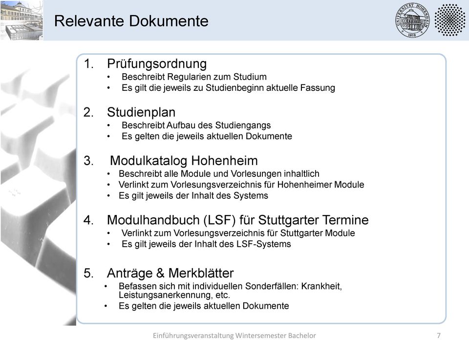 Modulkatalog Hohenheim Beschreibt alle Module und Vorlesungen inhaltlich Verlinkt zum Vorlesungsverzeichnis für Hohenheimer Module Es gilt jeweils der Inhalt des Systems 4.