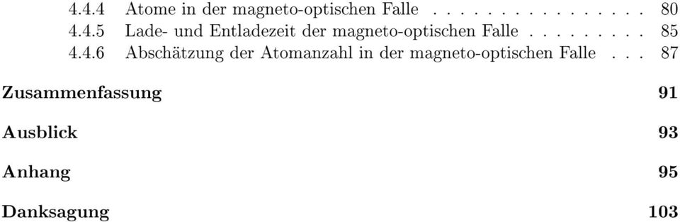 4.6 Abschätzung der Atomanzahl in der magneto-optischen Falle.