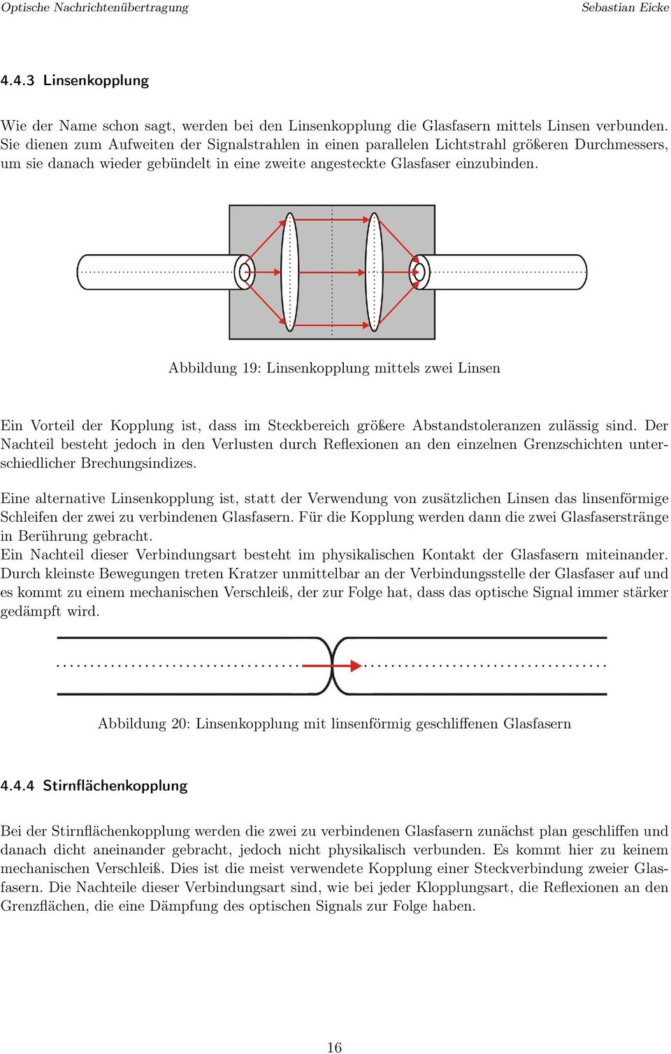 Abbildung 19: Linsenkopplung mittels zwei Linsen Ein Vorteil der Kopplung ist, dass im Steckbereich größere Abstandstoleranzen zulässig sind.