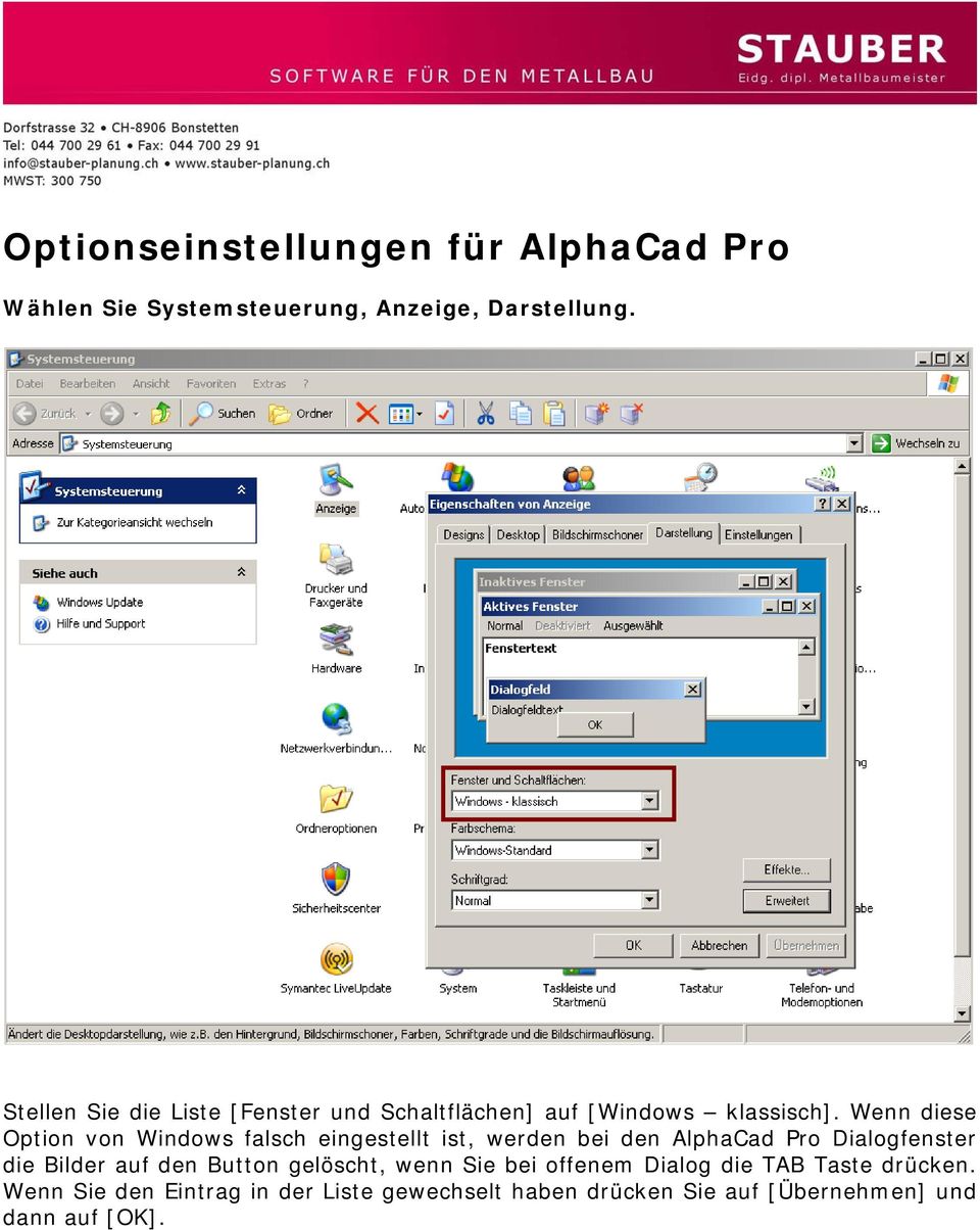 Wenn diese Option von Windows falsch eingestellt ist, werden bei den AlphaCad Pro Dialogfenster die Bilder auf