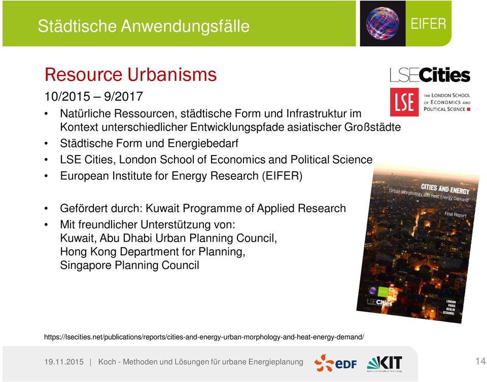 for Energy Research (EIFER) Gefördert durch: Kuwait Programme of Applied Research Mit freundlicher Unterstützung von: Kuwait, Abu Dhabi Urban Planning