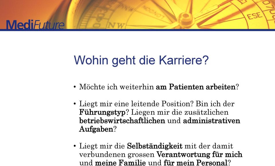 Liegen mir die zusätzlichen betriebswirtschaftlichen und administrativen Aufgaben?