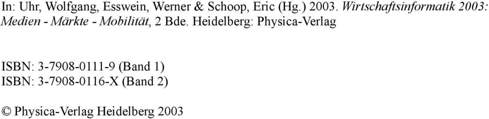Bde. Heidelberg: Physica-Verlag ISBN: 3-7908-0111-9 (Band 1)