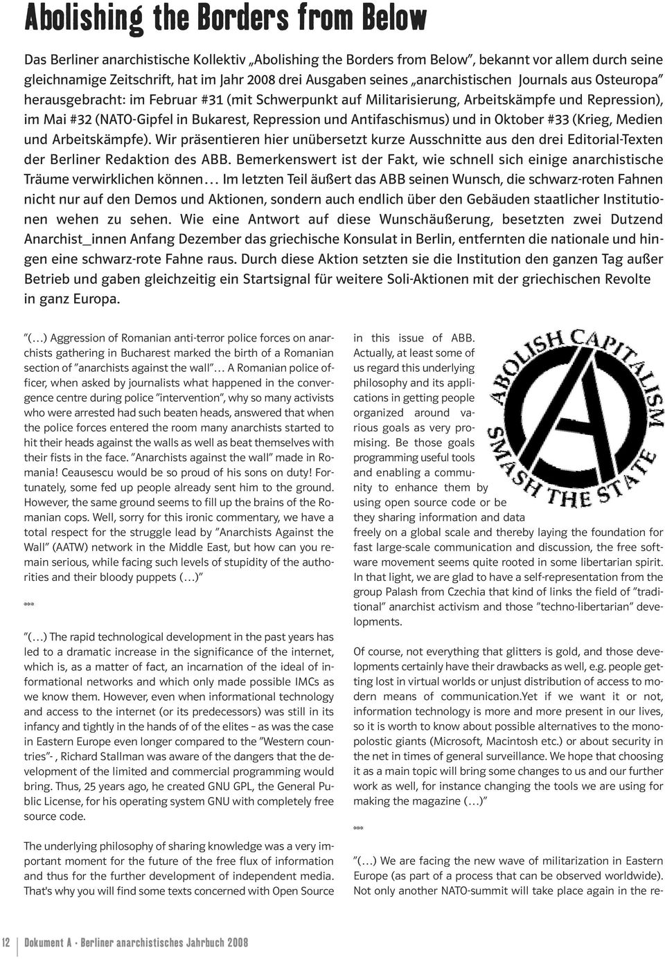 Antifaschismus) und in Oktober #33 (Krieg, Medien und Arbeitskämpfe). Wir präsentieren hier unübersetzt kurze Ausschnitte aus den drei Editorial-Texten der Berliner Redaktion des ABB.