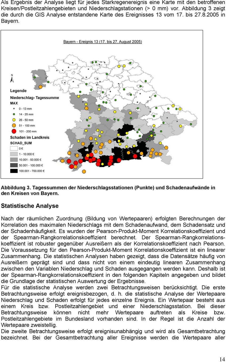 Tagessummen der Niederschlagsstationen (Punkte) und Schadenaufwände in den Kreisen von Bayern.