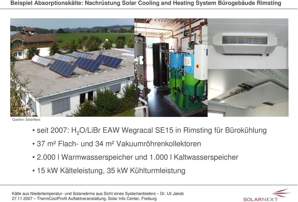 in Rimsting für Bürokühlung 37 m² Flach- und 34 m² Vakuumröhrenkollektoren 2.