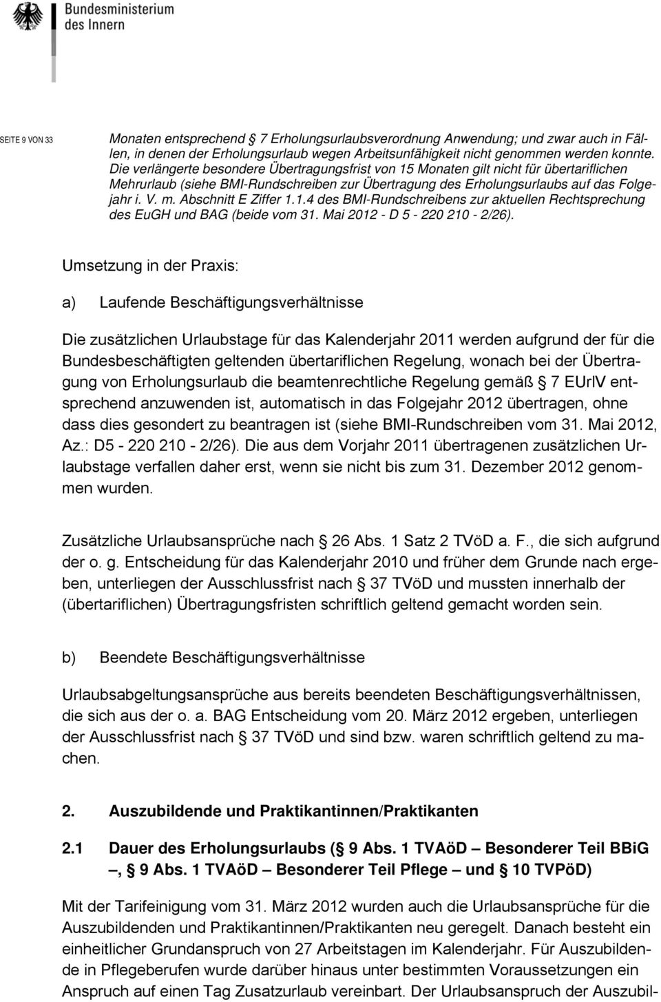 Abschnitt E Ziffer 1.1.4 des BMI-Rundschreibens zur aktuellen Rechtsprechung des EuGH und BAG (beide vom 31. Mai 2012 - D 5-220 210-2/26).