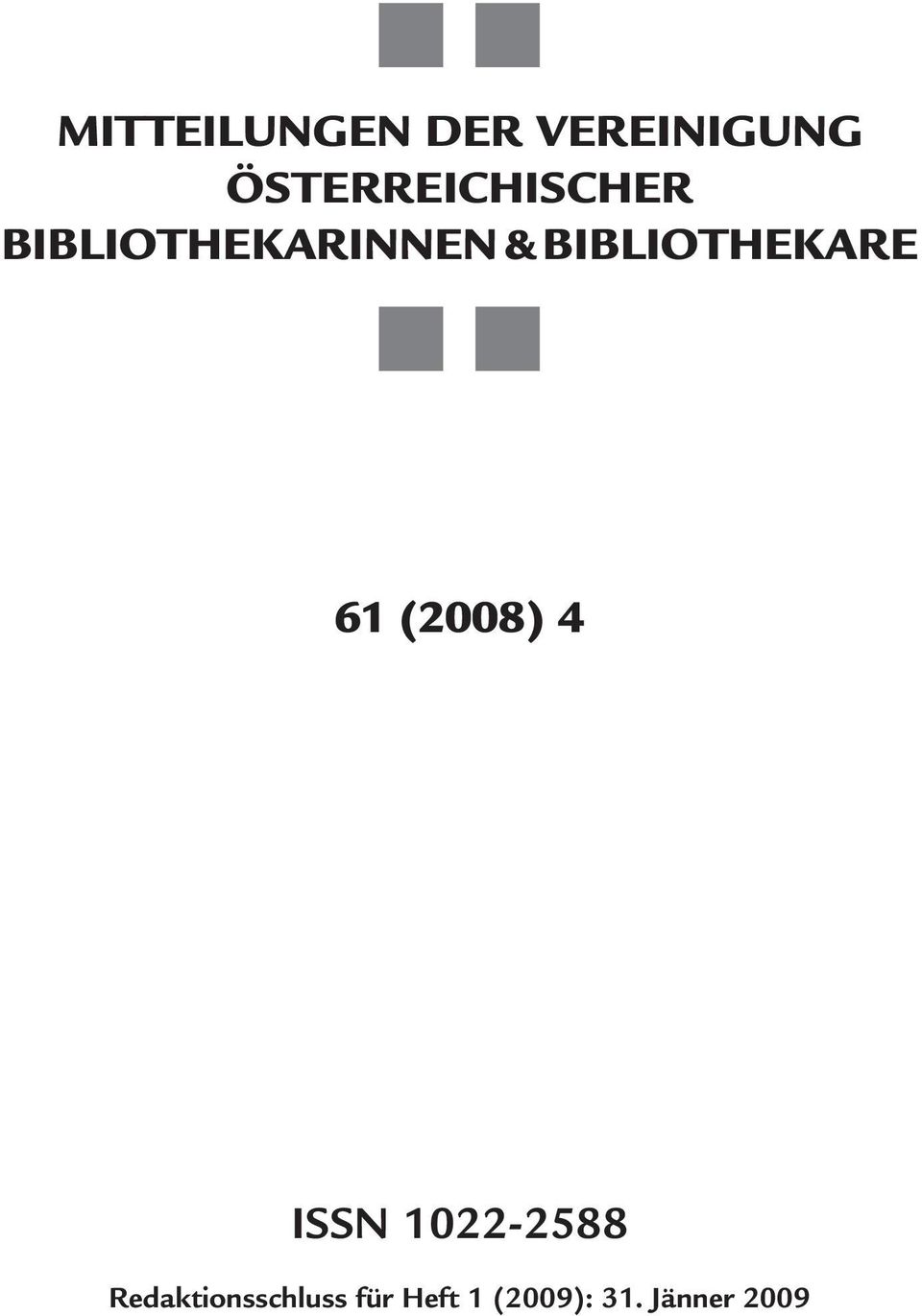 BIBLIOTHEKARE 61 (2008) 4 ISSN