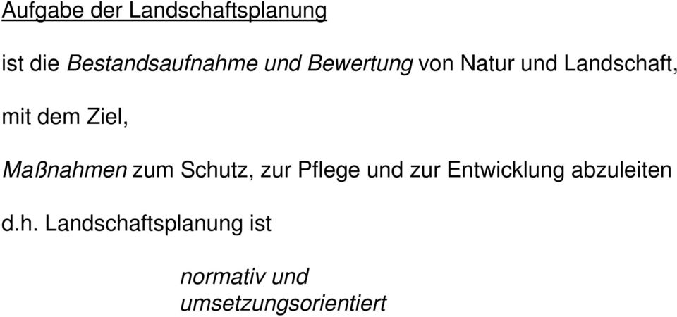 Maßnahmen zum Schutz, zur Pflege und zur Entwicklung