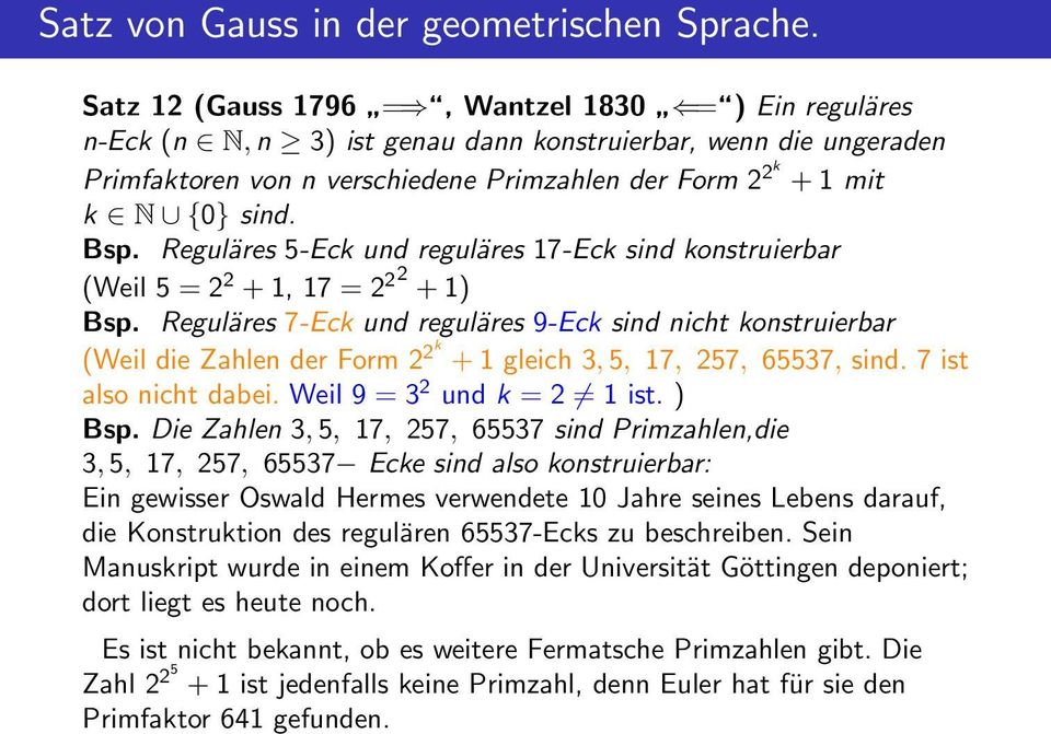 Bsp. Reguläres 5-Eck und reguläres 17-Eck sind konstruierbar (Weil 5 = 2 2 + 1, 17 = 2 22 + 1) Bsp.