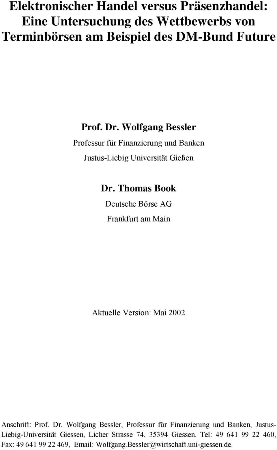 Thomas Book Deutsche Börse AG Frankfurt am Main Aktuelle Version: Mai 2002 Anschrift: Prof. Dr.