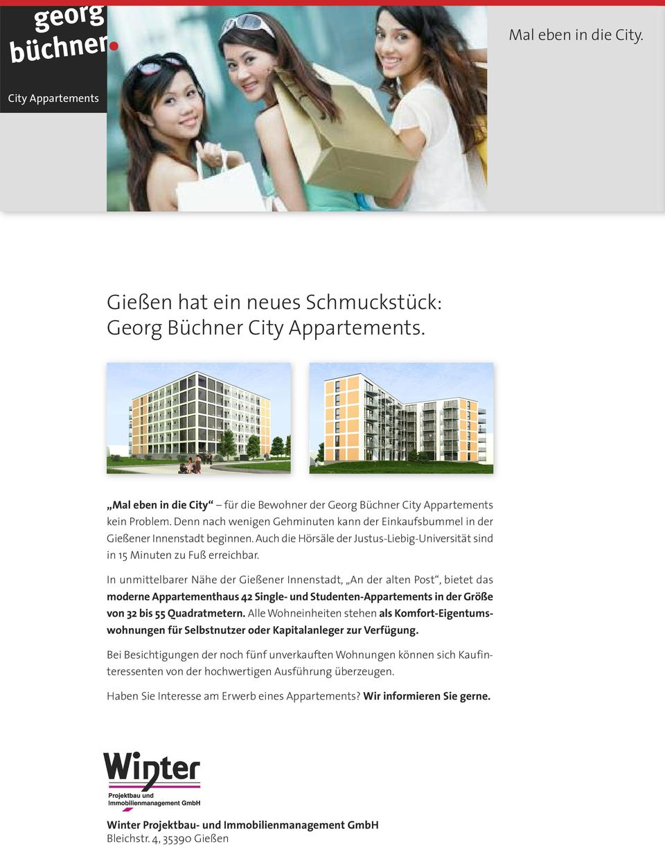 In unmittelbarer Nähe der Gießener Innenstadt, An der alten Post, bietet das moderne Appartementhaus 42 Single- und Studenten-Appartements in der Größe von 32 bis 55 Quadratmetern.