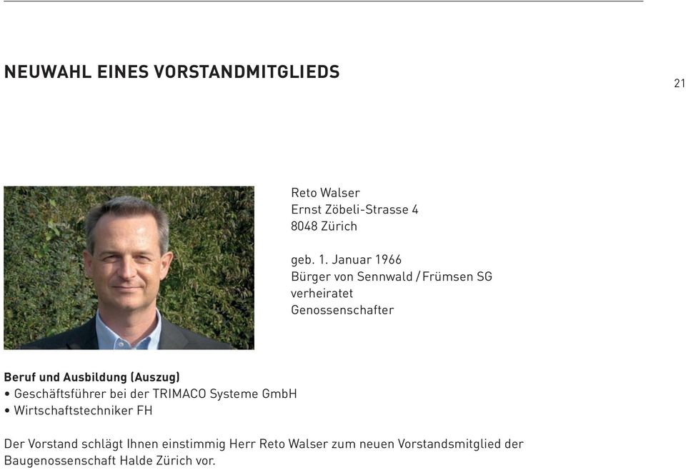 (Auszug) Geschäftsführer bei der TRIMACO Systeme GmbH Wirtschaftstechniker FH Der Vorstand