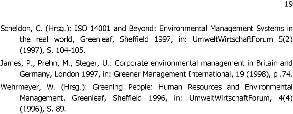 UmweltWirtschaftForum 5(2) (1997), S. 104-105. James, P., Prehn, M., Steger, U.
