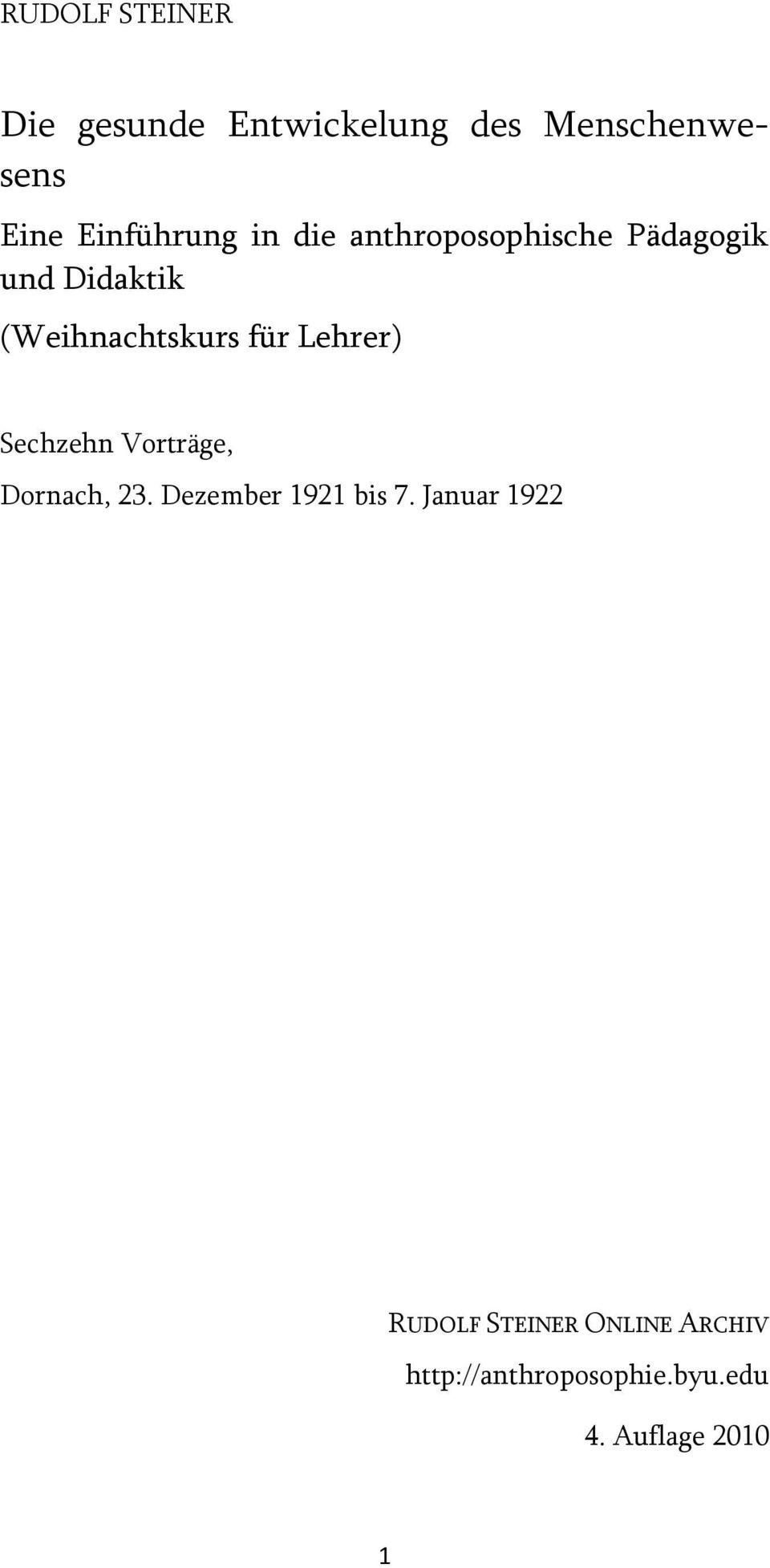(Weihnachtskurs für Lehrer) Sechzehn Vorträge, Dornach, 23.